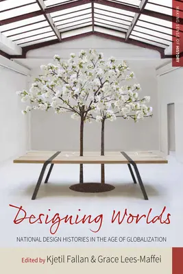Designing Worlds: National Design Histories in an Age of Globalization