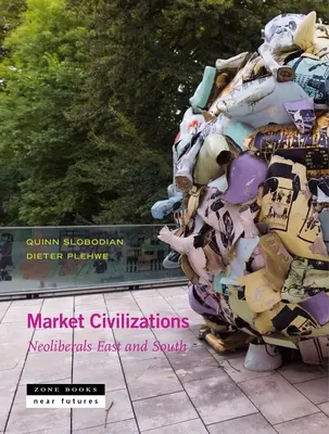 Trhové civilizácie: Neoliberáli na východe a juhu - Market Civilizations: Neoliberals East and South
