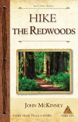 Túra po sekvojových lesoch: Najlepšie jednodňové túry v národných a štátnych parkoch Redwood - Hike the Redwoods: Best Day Hikes in Redwood National and State Parks