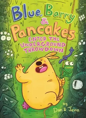Modrá, Barry a palacinky: Vstúpte do podzemného súboja - Blue, Barry & Pancakes: Enter the Underground Throwdown