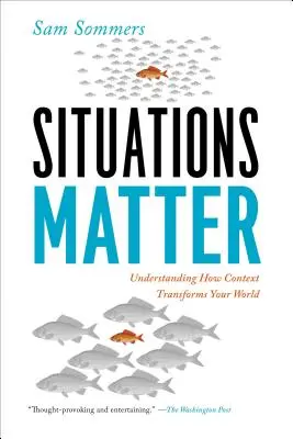 Na situáciách záleží: Pochopenie toho, ako kontext mení váš svet - Situations Matter: Understanding How Context Transforms Your World