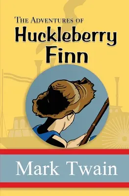 Dobrodružstvá Huckleberryho Finna - pôvodná, neskrátená a necenzurovaná klasika z roku 1885 (Reader's Library Classics) - The Adventures of Huckleberry Finn - the Original, Unabridged, and Uncensored 1885 Classic (Reader's Library Classics)