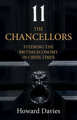 The Chancellors: Riadiť britské hospodárstvo v čase krízy - The Chancellors: Steering the British Economy in Crisis Times