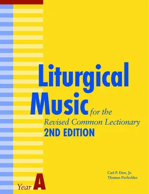 Liturgická hudba pre revidovaný spoločný lekcionár Rok a: Vydanie: 2. - Liturgical Music for the Revised Common Lectionary Year a: 2nd Edition