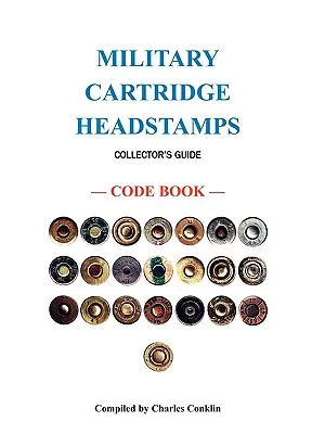 Sprievodca pre zberateľov vojenských nábojníc - Military Cartridge Headstamps Collectors Guide