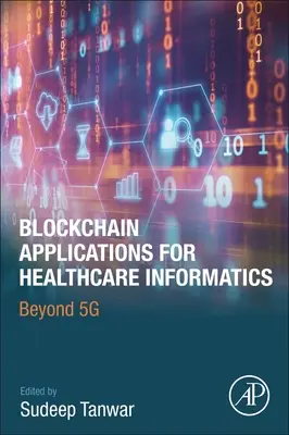 Aplikácie blockchainu pre informatiku v zdravotníctve: Viac ako 5g - Blockchain Applications for Healthcare Informatics: Beyond 5g