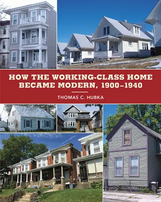 Ako sa domácnosť robotníckej triedy stala modernou, 1900-1940 - How the Working-Class Home Became Modern, 1900-1940