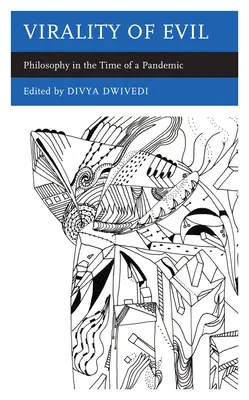 Viralita zla: Filozofia v čase pandémie - Virality of Evil: Philosophy in the Time of a Pandemic