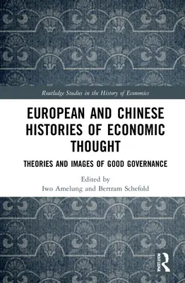 Európske a čínske dejiny ekonomického myslenia: Teórie a obrazy dobrej správy vecí verejných - European and Chinese Histories of Economic Thought: Theories and Images of Good Governance