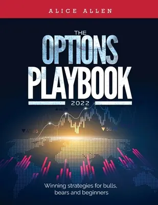 The Options Playbook 2022: Víťazné stratégie pre býkov, medveďov aj začiatočníkov - The Options Playbook 2022: Winning strategies for bulls, bears and beginners