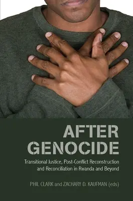 Po genocíde: Prechodná spravodlivosť, rekonštrukcia po konflikte a zmierenie v Rwande a v ďalších krajinách - After Genocide: Transitional Justice, Post-Conflict Reconstruction and Reconciliation in Rwanda and Beyond