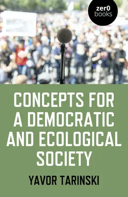 Koncepcie pre demokratickú a ekologickú spoločnosť: Stratégie pre spoločenskú zmenu zdola nahor - Concepts for a Democratic and Ecological Society: Grassroots Strategies for Social Change
