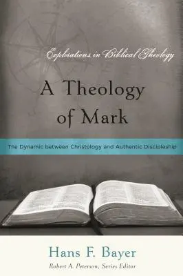 Teológia Marka: Dynamika medzi kristológiou a autentickým učeníctvom - A Theology of Mark: The Dynamic between Christology and Authentic Discipleship