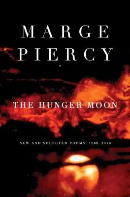 Hladový mesiac: Nové a vybrané básne, 1980-2010 - The Hunger Moon: New and Selected Poems, 1980-2010