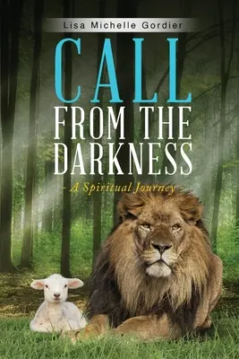 Volanie z temnoty: A Spiritual Journey: A Spiritual Journey - Call From the Darkness: A Spiritual Journey