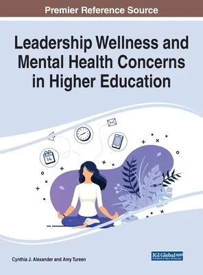 Vedenie Wellness a problémy duševného zdravia vo vysokoškolskom vzdelávaní - Leadership Wellness and Mental Health Concerns in Higher Education