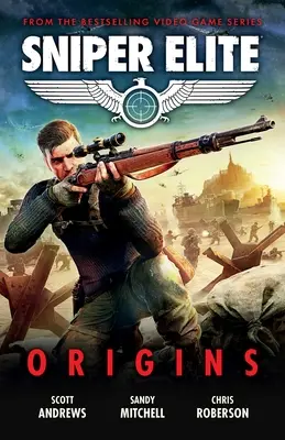 Sniper Elite: Origins - tri originálne príbehy zo sveta tejto úspešnej videohry - Sniper Elite: Origins - Three Original Stories Set in the World of the Hit Video Game