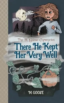 Kroniky M. Husa: Tam si ju veľmi dobre udržal - The M. Goose Chronicles: There He Kept Her Very Well