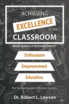 Dosahovanie dokonalosti v triede: Čo robí učiteľa skvelým? - Achieving Excellence in the Classroom: What Makes a Teacher Great?