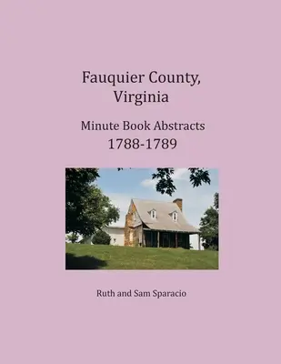 Fauquier County, Virgínia Abstrakty zápisníc 1788-1789 - Fauquier County, Virginia Minute Book Abstracts 1788-1789