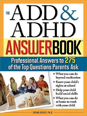 Kniha odpovedí o závislosti a ADHD: Odborné odpovede na 275 najčastejších otázok rodičov - The Add & ADHD Answer Book: Professional Answers to 275 of the Top Questions Parents Ask
