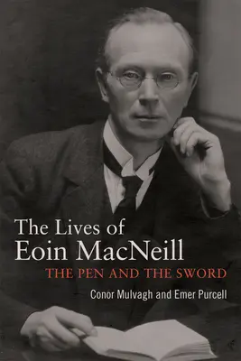 Eoin MacNeill: Pero a meč - Eoin MacNeill: The Pen and the Sword