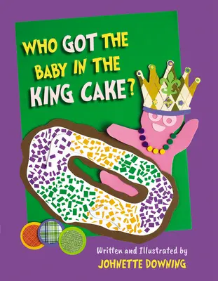 Kto má dieťa v kráľovskej torte? - Who Got the Baby in the King Cake?