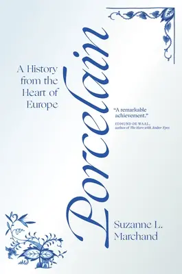 Porcelán: História zo srdca Európy - Porcelain: A History from the Heart of Europe