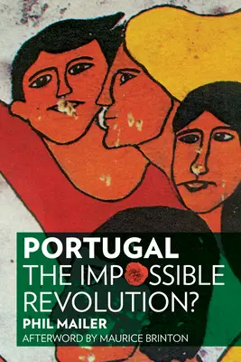 Portugalsko: Nevyhnutná revolúcia? - Portugal: The Impossible Revolution?