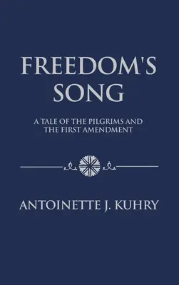 Pieseň slobody: Príbeh o pútnikoch a prvom dodatku - Freedom's Song: A Tale of the Pilgrims and the First Amendment