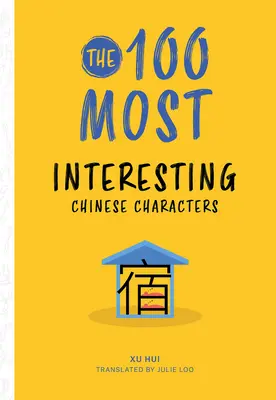 100 najzaujímavejších čínskych znakov - The 100 Most Interesting Chinese Characters