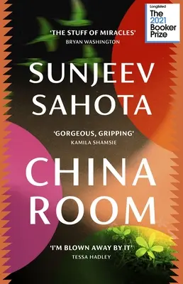 Čínska izba - srdcervúci a nádherný román, zaradený na dlhý zoznam kandidátov na Bookerovu cenu 2021 - China Room - The heartstopping and beautiful novel, longlisted for the Booker Prize 2021