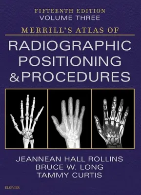 Merrill's Atlas of Radiographic Positioning and Procedures - Volume 3