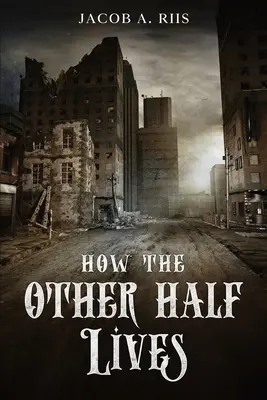 Ako žije druhá polovica - How the Other Half Lives