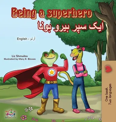 Byť superhrdinom (anglická dvojjazyčná kniha pre deti) - Being a Superhero (English Urdu Bilingual Book)