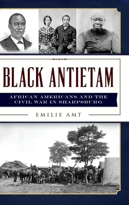Čierny Antietam: Afroameričania a občianska vojna v Sharspburgu - Black Antietam: African Americans and the Civil War in Sharspburg