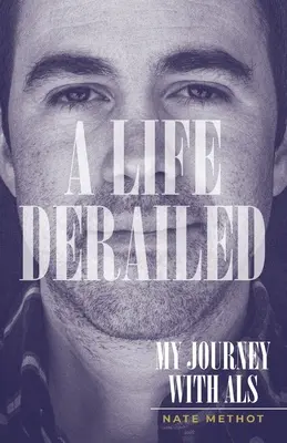 Vykoľajený život: Moja cesta s ALS - A Life Derailed: My Journey with ALS