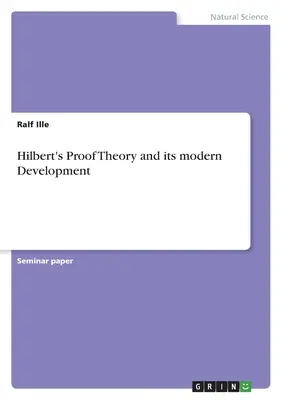 Hilbertova dôkazová teória a jej moderný vývoj - Hilbert's Proof Theory and its modern Development