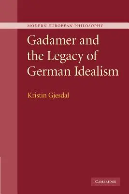 Gadamer a odkaz nemeckého idealizmu - Gadamer and the Legacy of German Idealism