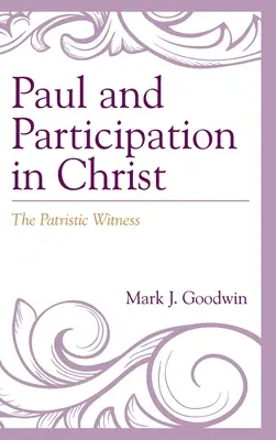 Pavol a účasť na Kristovi: Svedectvo patristiky - Paul and Participation in Christ: The Patristic Witness