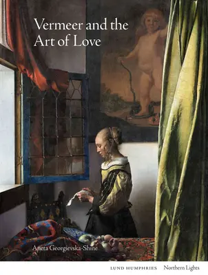 Vermeer a umenie lásky - Vermeer and the Art of Love