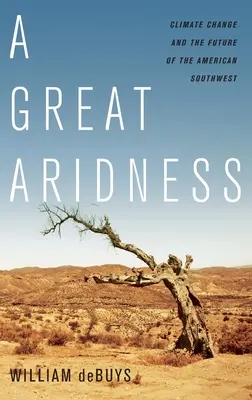 Veľká vyprahnutosť: Zmena klímy a budúcnosť amerického juhozápadu - A Great Aridness: Climate Change and the Future of the American Southwest