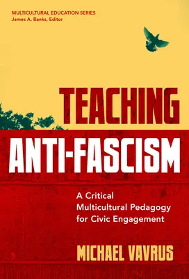 Vyučovanie antifašizmu: Kritická multikultúrna pedagogika pre občiansku angažovanosť - Teaching Anti-Fascism: A Critical Multicultural Pedagogy for Civic Engagement