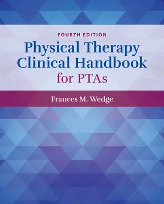 Physical Therapy Clinical Handbook for Pta's