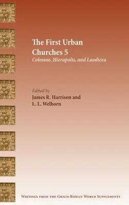 Prvé mestské cirkvi 5: Kolosy, Hierapolis a Laodicea - The First Urban Churches 5: Colossae, Hierapolis, and Laodicea
