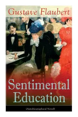 Sentimentálna výchova (autobiografický román) - Sentimental Education (Autobiographical Novel)