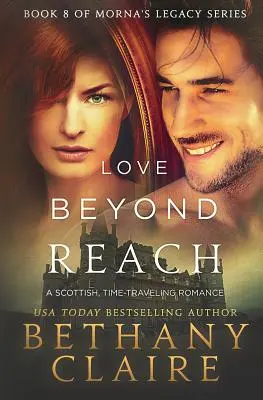 Láska za hranicami dosahu: Škótska romanca o cestovaní v čase - Love Beyond Reach: A Scottish, Time Travel Romance