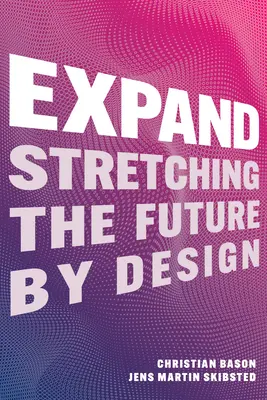 Rozšíriť: Rozťahovanie budúcnosti podľa dizajnu - Expand: Stretching the Future by Design