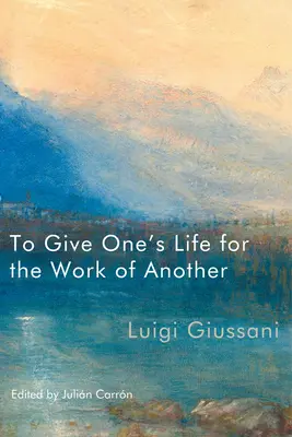 Darovať svoj život za dielo iného - To Give One's Life for the Work of Another