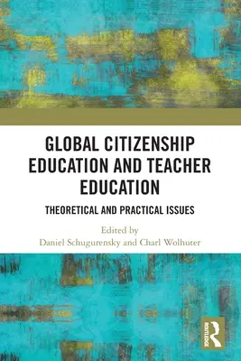 Globálna výchova k občianstvu vo vzdelávaní učiteľov: Teoretické a praktické otázky - Global Citizenship Education in Teacher Education: Theoretical and Practical Issues